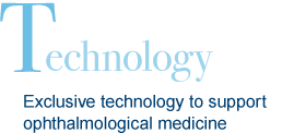Technology Technology to support ophthalmological medicine, exclusive to Tomey.